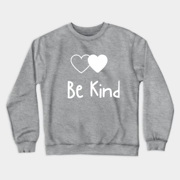 be kind Crewneck Sweatshirt by gain